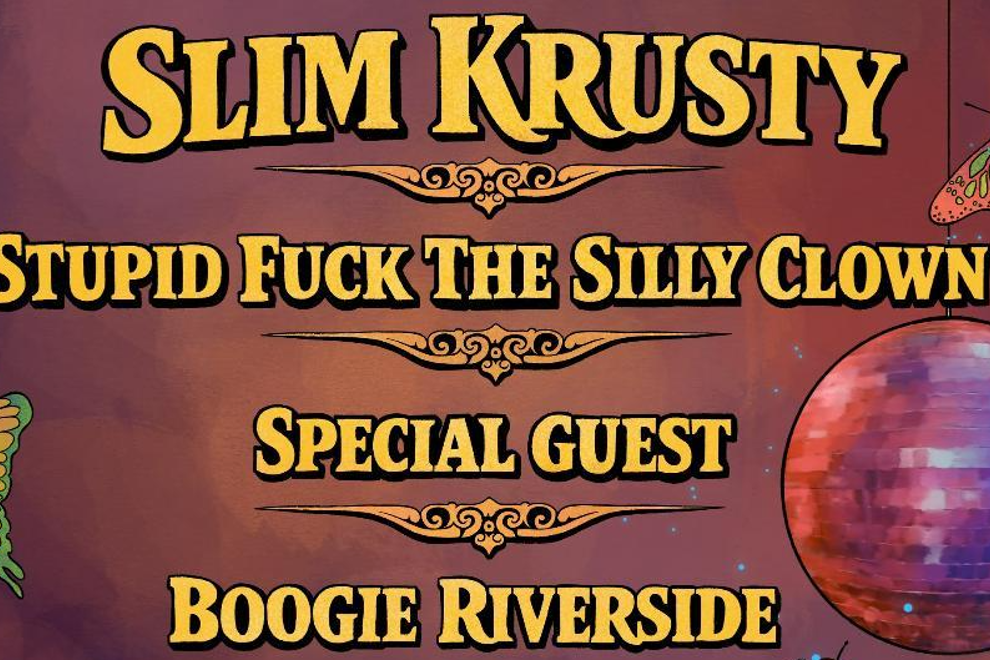 Fever Dream SLIM KRUSTY w/ STUPID F*CK THE SILLY CLOWN, SPECIAL GUEST & BOOGIE RIVERSIDE