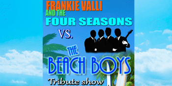 Frankie Valli and The Four Seasons vs The Beach Boys