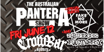 Australian PANTERA Show + Fake No More + Sludge Factory - Alice In Chains Tribute