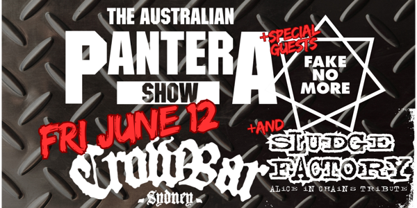 Australian PANTERA Show + Fake No More + Sludge Factory - Alice In Chains Tribute live at Crowbar Sydney - Concert poster