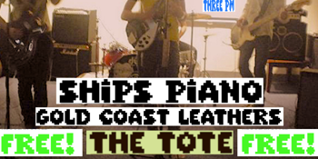 Ships Piano in the Tote front bar with Gold Coast Leathers