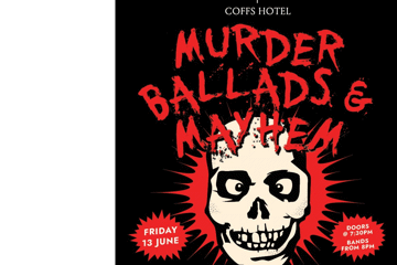 Friday 13th - Murder Ballads and Mayhem