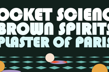 Rocket Science + Brown Spirits + Plaster of Paris