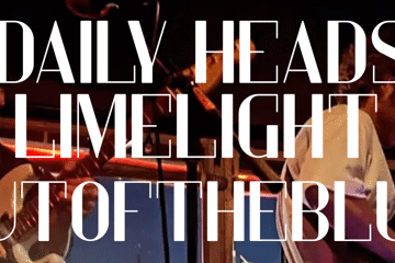 Daily Heads, LimeLight, OutOfTheBlue