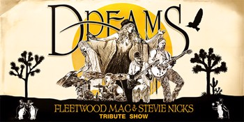 Dreams - Fleetwood Mac & Stevie Nicks Tribute Show- On the Lawns
