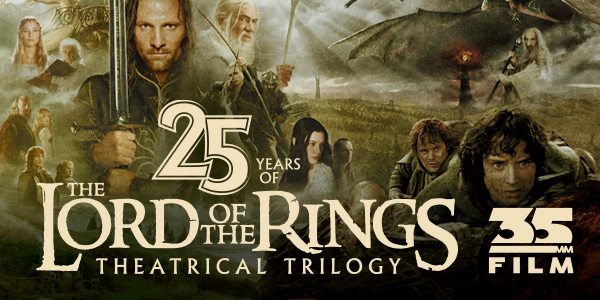The Lord of the Rings Theatrical Trilogy (25th Anniversary) PRESENTED IN 35MM FILM