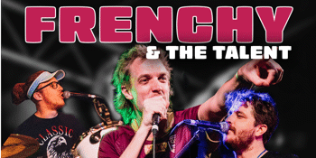 FRENCHY & THE TALENT