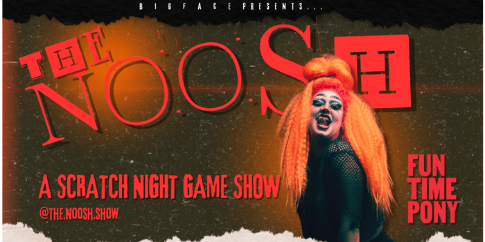 THE NOOSH  A Scratch Night Game Show