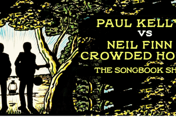 The Music of Neil Finn - Paul Kelly - Crowded House - The Australian Songbook Show