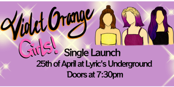 Violet Orange 'Girls!' Single Launch