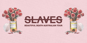 Slaves Beautiful Death Australia Tour