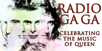 Radio Ga Ga – Celebrating the of Music of Queen