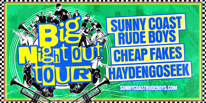'Big Night Out' Tour GOLD COAST | Sunny Coast Rude Boys & Cheap Fakes