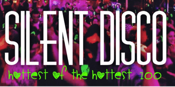 Silent Disco - Hottest of The Hottest 100....(totally unofficial)