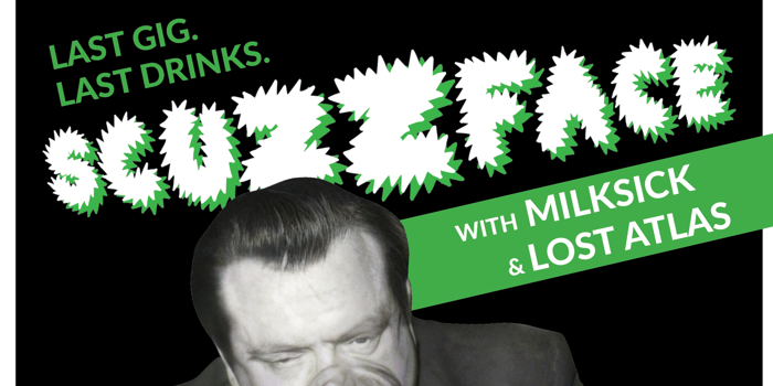 Scuzzface. Last gig. Last drinks.