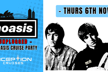 CANCELLED - OASIS - Pre-Show Sydney Harbour Cruise with NOASIS (Unplugged) & Brit Pop Rock Indie DJ
