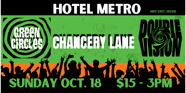 Chancery Lane, Double Vision and Green Circles live at The Metro - Adelaide - Concert poster