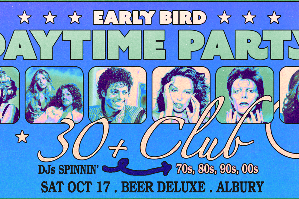 Early Bird: Daytime Clubbing for the 30+ Partygoer - Albury