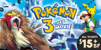 Pokémon 3: The Movie (PG) PRESENTED IN 35MM FILM