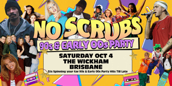 NO SCRUBS: 90s + Early 00s Party - Brisbane