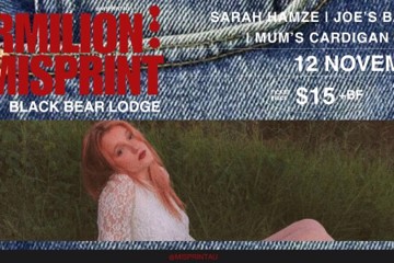 Vermilion x Misprint W/ Sarah Hamze + Joe's Band + Mum's Cardigan