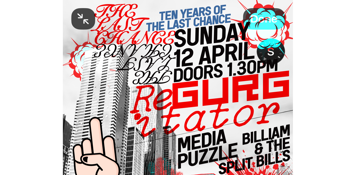 10 YEARS OF THE LAST CHANCE: REGURGITATOR