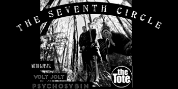 The Seventh Circle w/ Volt Jolt & Psychosybin