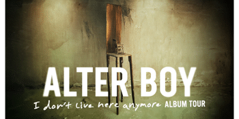 Alter Boy 'I Don't Live Here Anymore' Album Tour