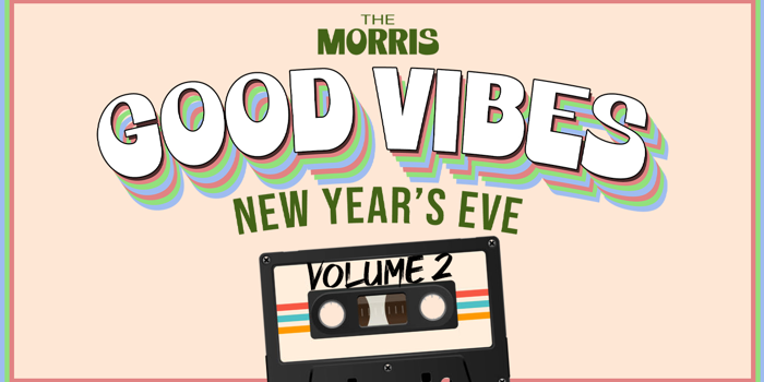 The Morris NYE | Good Vibes Vol. 2