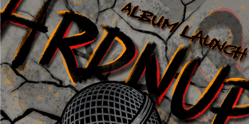"HRDNUP" ALBUM LAUNCH
