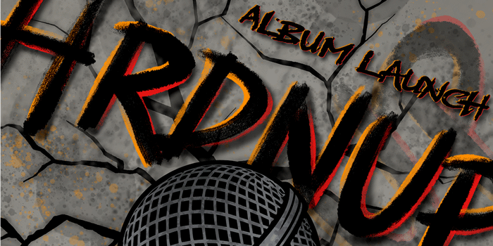 "HRDNUP" ALBUM LAUNCH