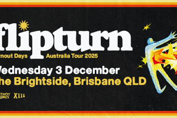 Flipturn 'Burnout Days' Australian Tour | Brisbane