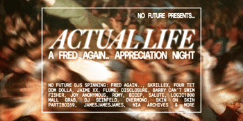 Actual Life: Fred Again Appreciation Party - Melbourne