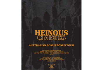Heinous Crimes - Australian Bonus Tour