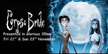 TIm Burtons CORPSE BRIDE (PG) Presented in Glorious 35mm