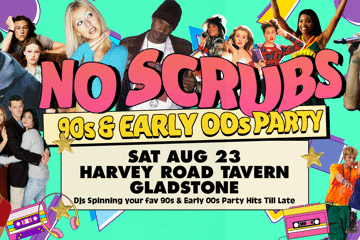 NO SCRUBS: 90s + Early 00s Party - Gladstone