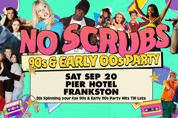 NO SCRUBS: 90s + Early 00s Party - Frankston