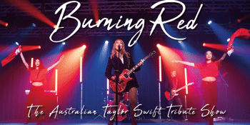 Burning Red - The Australian Taylor Swift Tribute Show