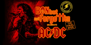 Bon But Not Forgotten