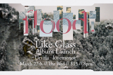 flood. Like Glass Debut Album Launch At The Bird w/ Ursula & lovemenot