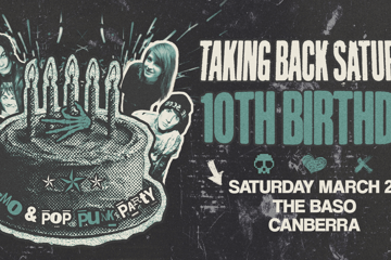 Taking Back Saturday 10th Bday - Canberra