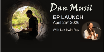 Dan Musil - EP Launch with Loz Irin-Ray