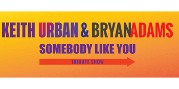 Keith Urban & Bryan Adams Tribute Show