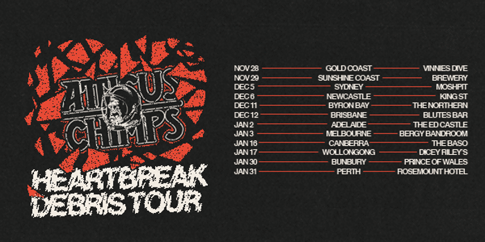 Atticus Chimps - Heartbreak Debris Tour