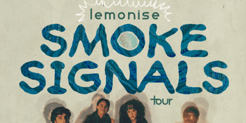 Lemonise: Smoke Signals Tour supported by Pepper La Floyd and Fur Blossom