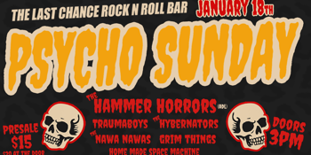 PSYCHO SUNDAY with The Hammer Horrors (SA), Traumaboys, The Hybernators, The Nowa Nowas, Grim Things & Home Made Space Machine