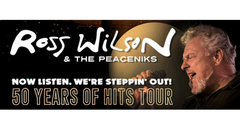 ROSS WILSON & The Peaceniks - 50 Years Of Hits Tour!