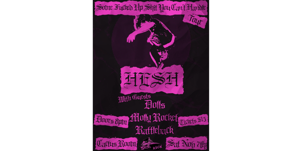 Hesh - Some Fucked Up Shit You Can't Handle Tour live at Cactus Room - Concert poster