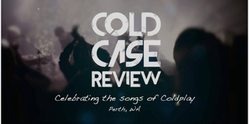 Cold Case Review: Celebrating the Songs of Coldplay