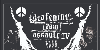 DEAFENING RAW ASSAULT IV - [DAY 2 @ THE TOTE]